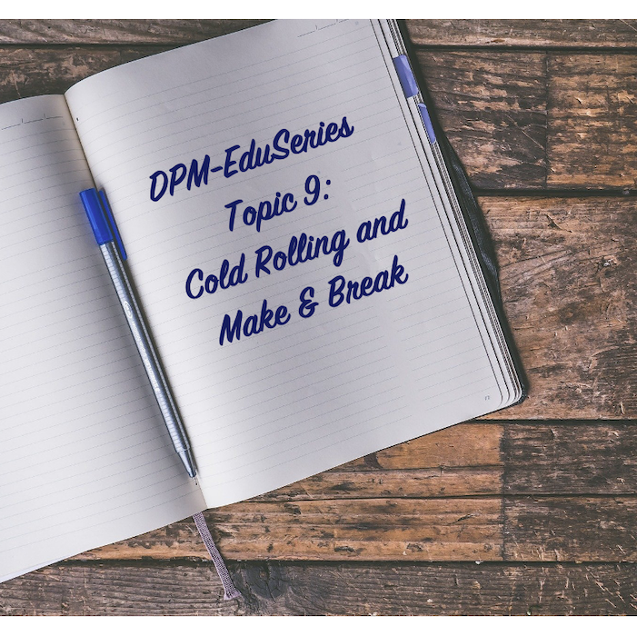DPM-EduSeries Topic 9: Cold Rolling and Make & Break