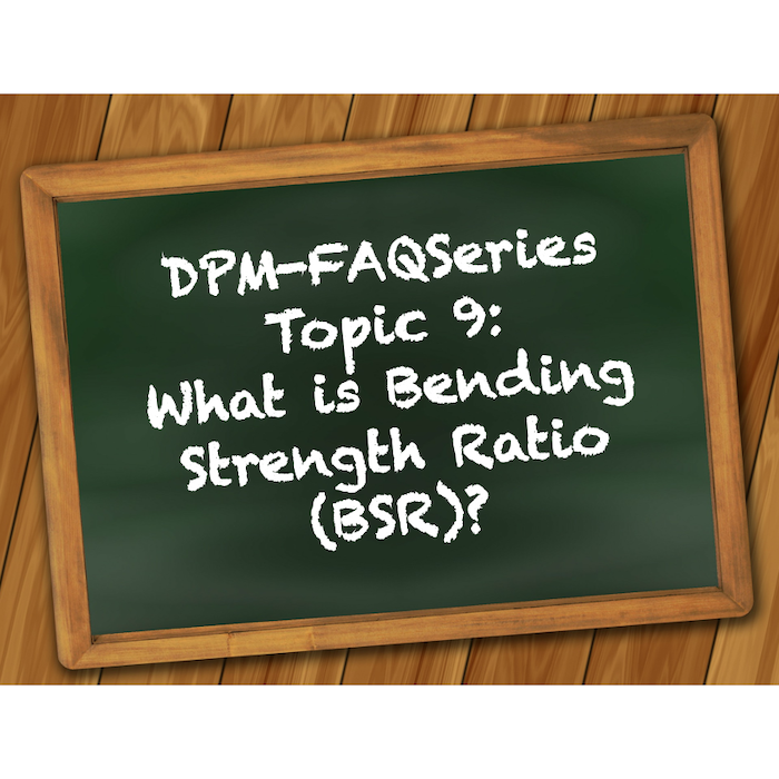 DPM-FAQSeries Topic 9: What is Bending Strength Ratio (BSR)