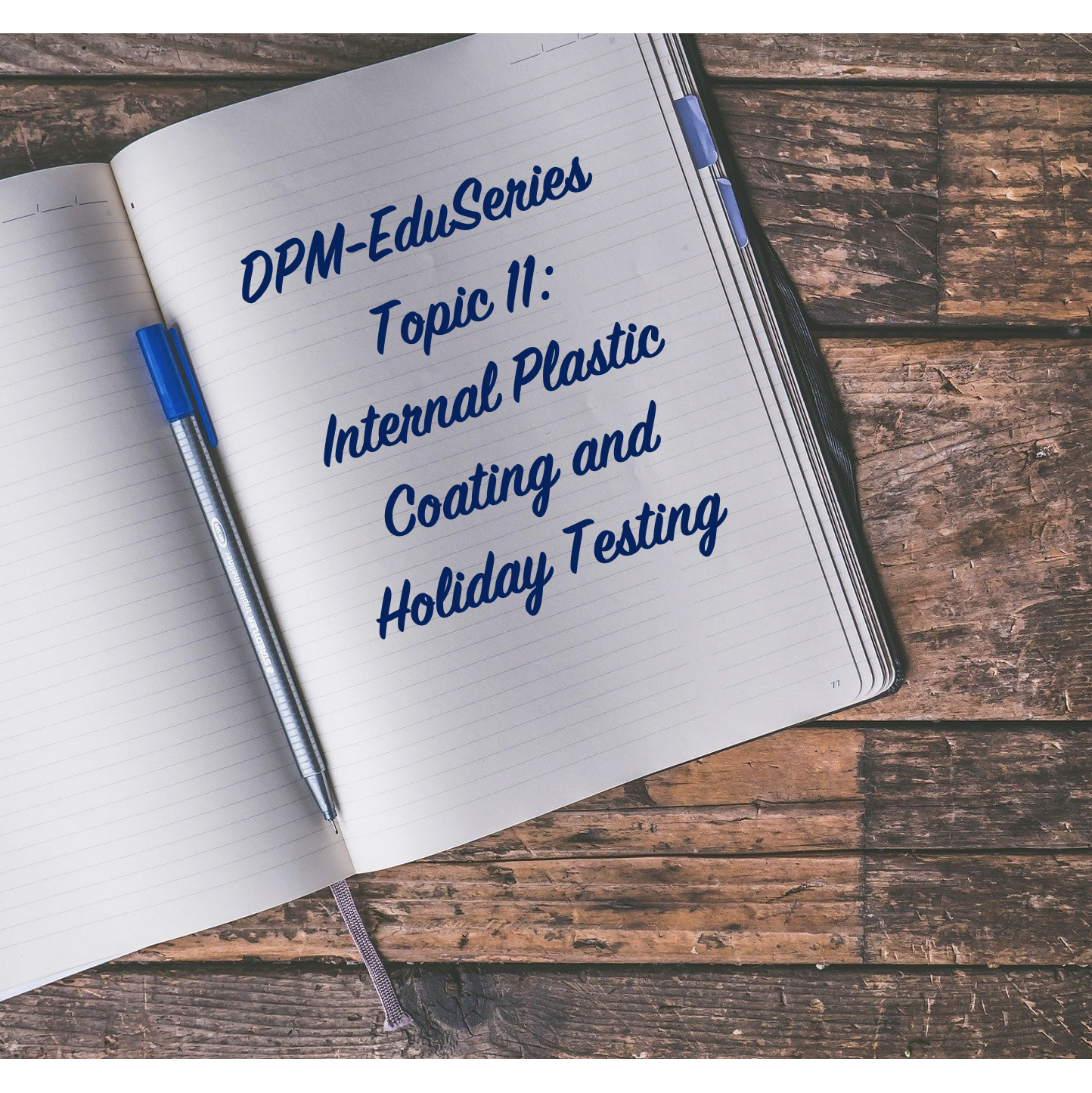 DPM-EduSeries Topic 11: Internal Plastic Coating and Holiday Testing